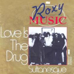 Roxy Music : Love Is the Drug